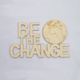 Cartel madera 009 Be the Change
